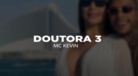 DOUTORA 3 - MC Kevin