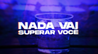 Nada Vai Superar Você - MC Davi, Gaab e MC Don Juan 